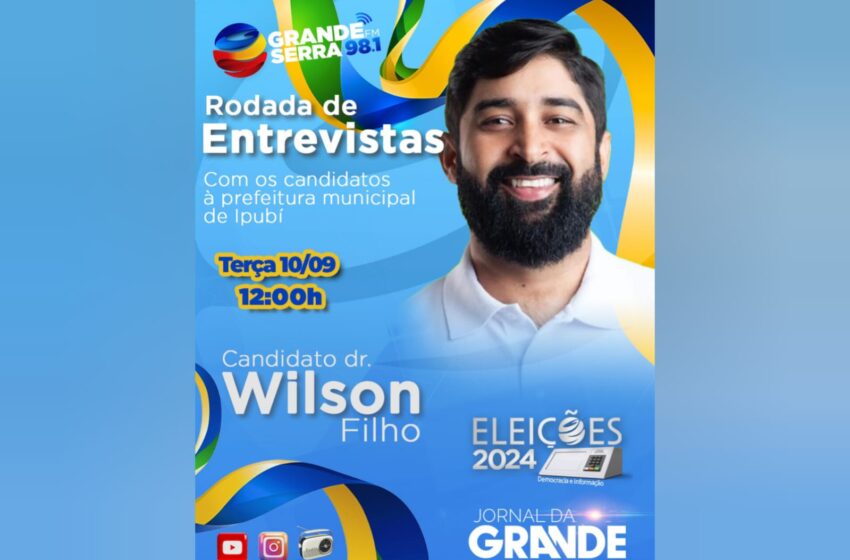  Candidato a prefeito de Ipubi, Dr. Wilson Filho participa de Sabatina no Jornal da Grande