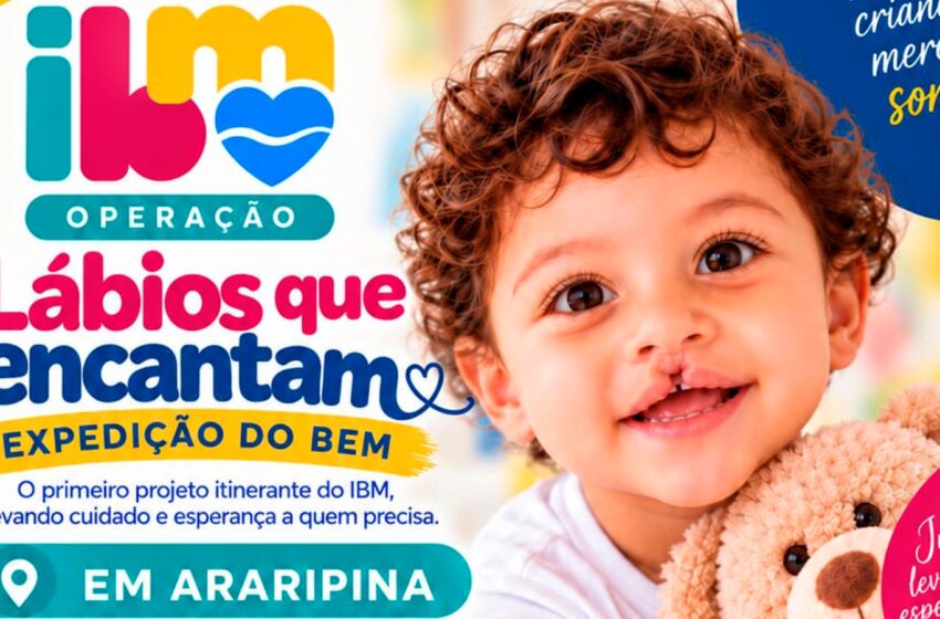  OPERAÇÃO LÁBIOS QUE ENCANTAM CHEGA A ARARIPINA COM ATENDIMENTO ESPECIALIZADO E CIRURGIA BENEFICENTE PARA CRIANÇAS COM FISSURAS LABIOPALATINAS